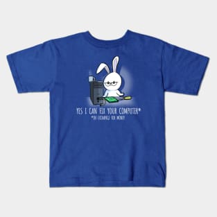 Yes I Can Fix Your Computer... For Money Kids T-Shirt